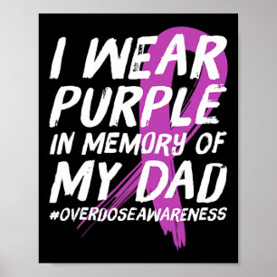 Memory of Dad Wear Purple Overdose Awareness Poster
