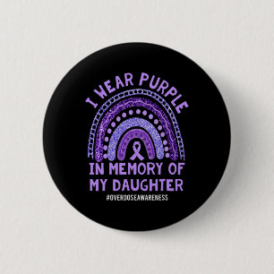 Memory Of Daughter Wear Purple Overdose Awareness 6 Cm Round Badge