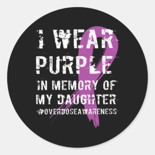 Memory of Daughter Wear Purple Overdose Awareness Classic Round Sticker
