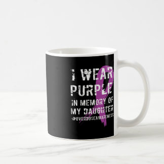 Memory of Daughter Wear Purple Overdose Awareness Coffee Mug