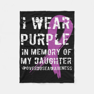 Memory Of Daughter Wear Purple Overdose Awareness  Fleece Blanket