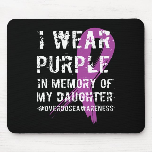 Memory of Daughter Wear Purple Overdose Awareness  Mouse Pad (Front)
