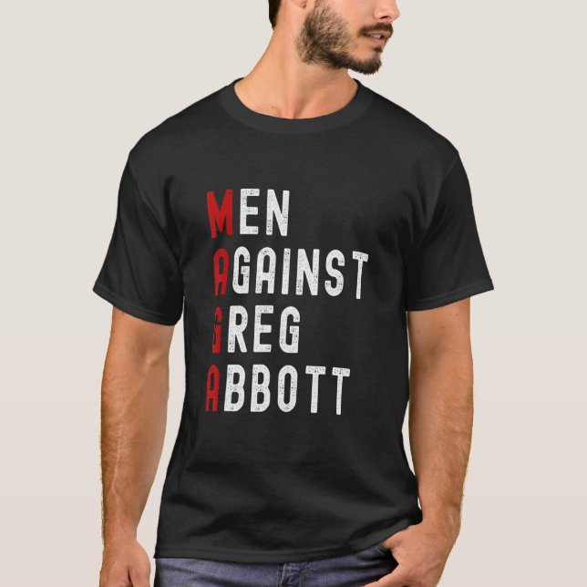 Men Against Greg Abbott T-Shirt (Front)