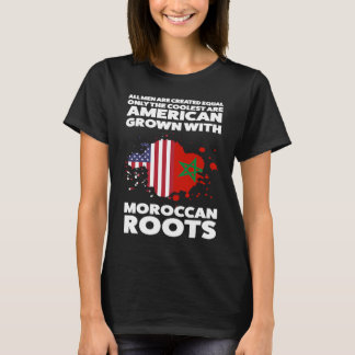 men are created are american grown moroccan roots  T-Shirt