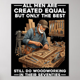 Men are Created Equal But Woodworking in Seventies Poster