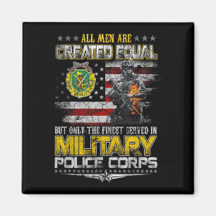 Men are Created Equal Military Police Veterans Day Magnet