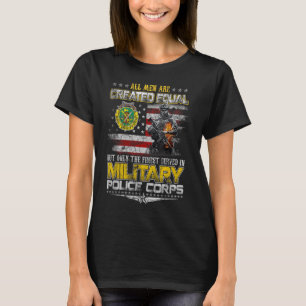 Men are Created Equal Military Police Veterans Day T-Shirt