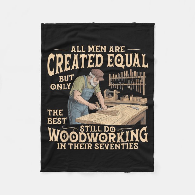 Men are Created Equal Only The Does Woodworking Fleece Blanket (Front)