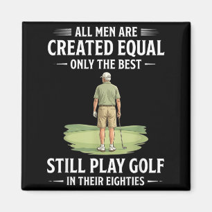 Men Are Created Equal Play Golf In Eighties Magnet
