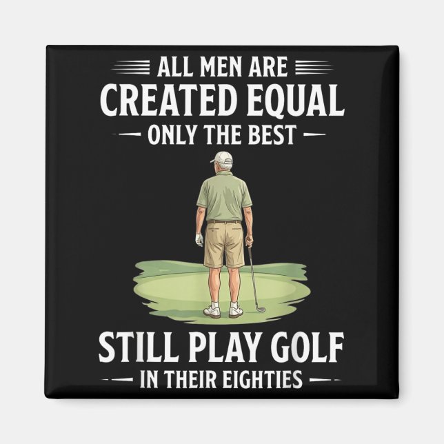 Men Are Created Equal Play Golf In Eighties Magnet (Front)