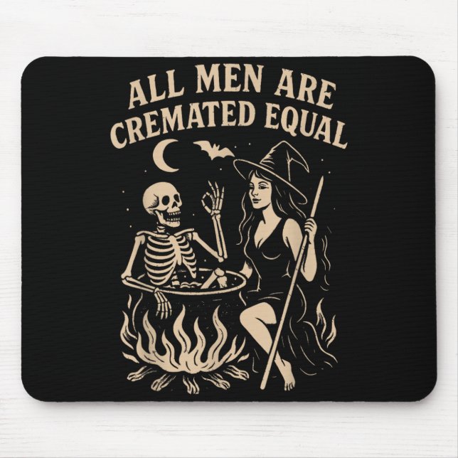 Men are Cremated Equal Funny Halloween Witch Mouse Pad (Front)