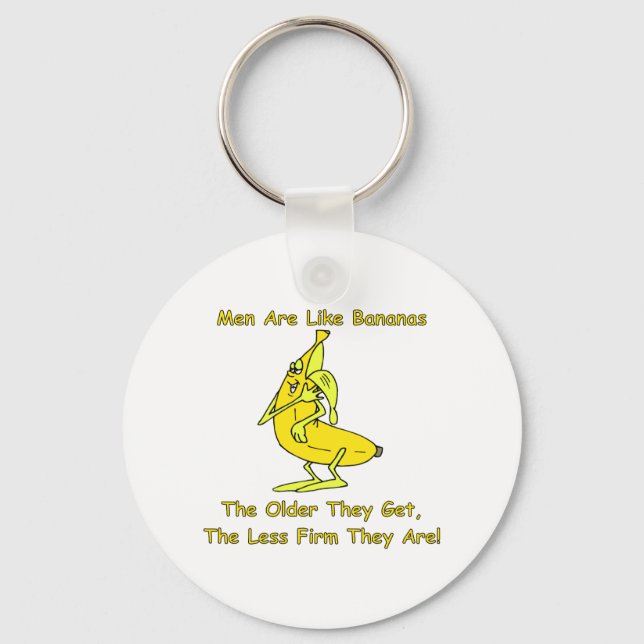 Men Are Like Bananas Key Ring (Front)