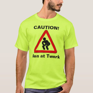 Men at  Twerk T-Shirt