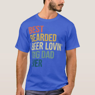 Men Best Bearded Beer Lovin Dog Dad Pet Lover Dog  T-Shirt