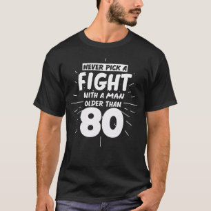 Men Birthdays 80th Birthday 80 Years Funny Gift T-Shirt