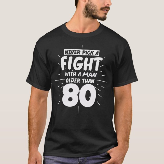 Men Birthdays 80th Birthday 80 Years Funny Gift T-Shirt (Front)