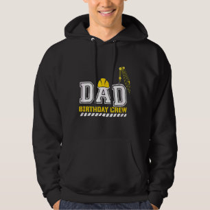Men Dad Birthday Crew Construction Worker Hosting  Hoodie