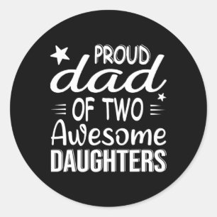 Men Dad Of 2 Girls Two Daughters Father&# s Day  Classic Round Sticker