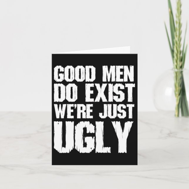 Men Do Exist We're Just Ugly Funny Fathers Day  Card (Front)