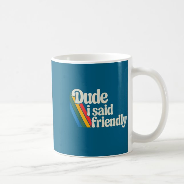 Men Dude Said Friendly Raider Saying Coffee Mug (Right)