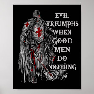 Men Evil Triumphs When Good Nothing Poster