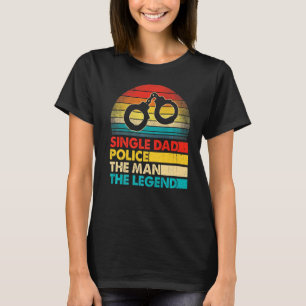 Men Father's Day Single Dad Police The Man The Leg T-Shirt