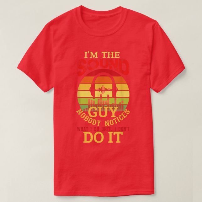Men Funny Audio Engineer Sound Technician Guy Funn T-Shirt (Design Front)