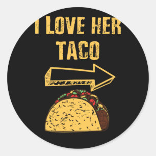 Men I Love Her Taco Matching Couple Cinco De Mayo Classic Round Sticker