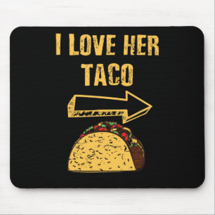 Men I Love Her Taco Matching Couple Cinco De Mayo Mouse Pad
