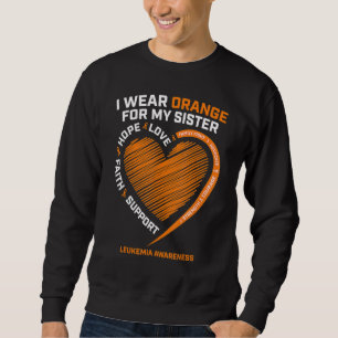 Men I Wear Orange For My Sister Leukemia Awareness Sweatshirt