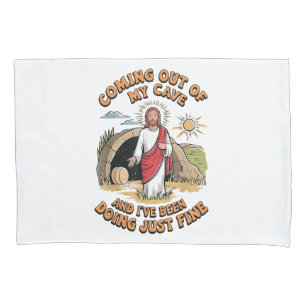 Men Jesus Coming Out of My Cave Pillowcase