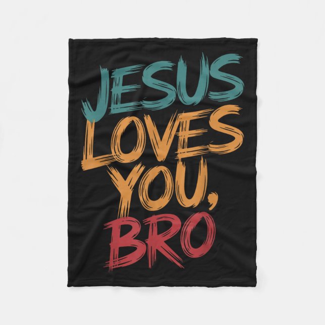 Men Jesus Love You Bro Christian Boy God Son Broth Fleece Blanket (Front)