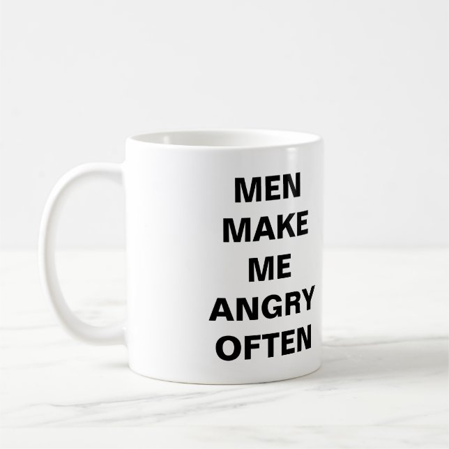 Men Make Me Angry Often Mug (Left)