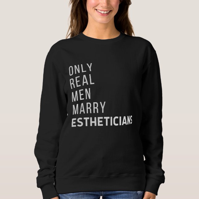 Men Marry Estheticians Licensed Esthetician Skin C Sweatshirt (Front)