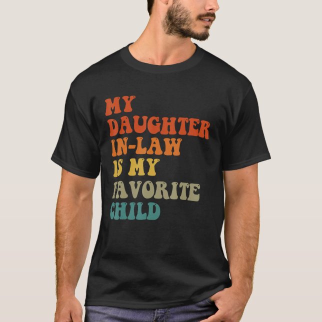 Men My Daughter In Law Is My Favorite Child Father T-Shirt (Front)