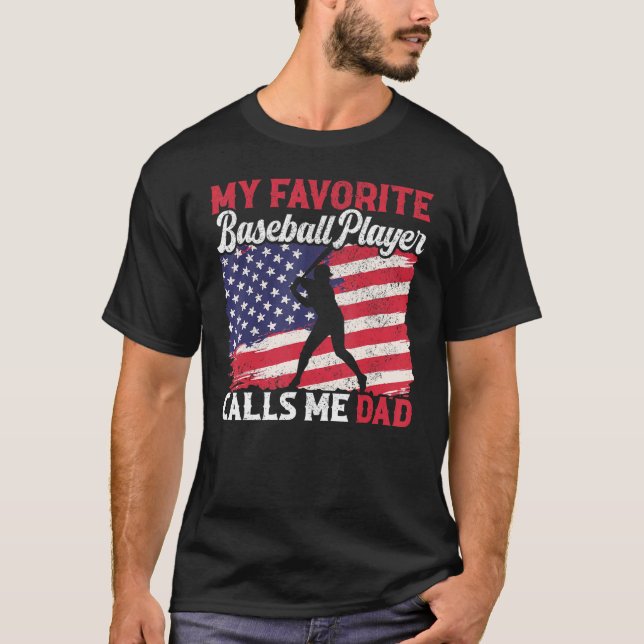 Men My Favourite Baseball Player Calls Me Dad USA  T-Shirt (Front)