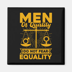 Men Of Quality Do Not Fear Equality  Magnet