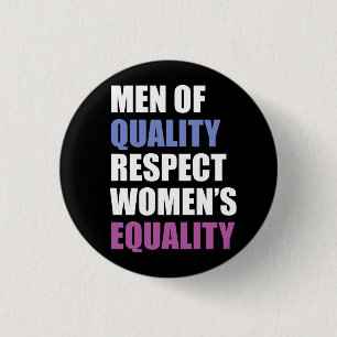 "Men Of Quality Respect Women's Equality" 3 Cm Round Badge