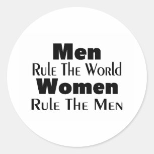 Men Rule The World Women Rule The Men Classic Round Sticker