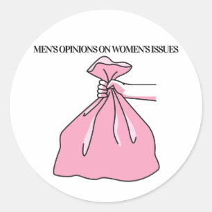 Men’s Opinions on Women’s Issues Funny Feminist Classic Round Sticker