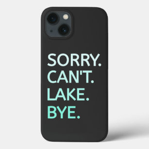 Men Sorry. Can't. Lake. Bye. Funny Lake iPhone 13 Case