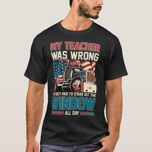 Men T-Shirts - My Teacher Was Wrong I Do Get Paid  (Front)