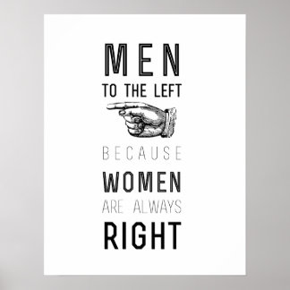 men  to the left  because women  are always  right poster