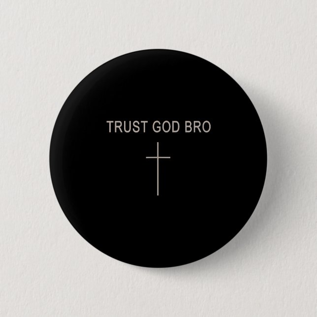 Men Trust God Bro Funny Christian Youth Boy Jesus  6 Cm Round Badge (Front)