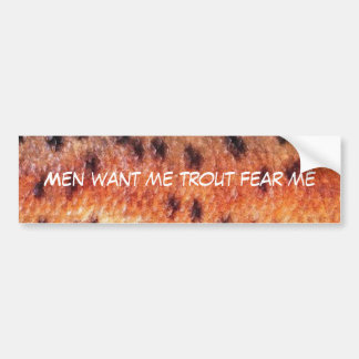 Men Want Me Trout Fear Me Bumper Sticker