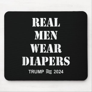 Men Wear Diapers Trump 2024 Funny Men Wear Diapers Mouse Pad