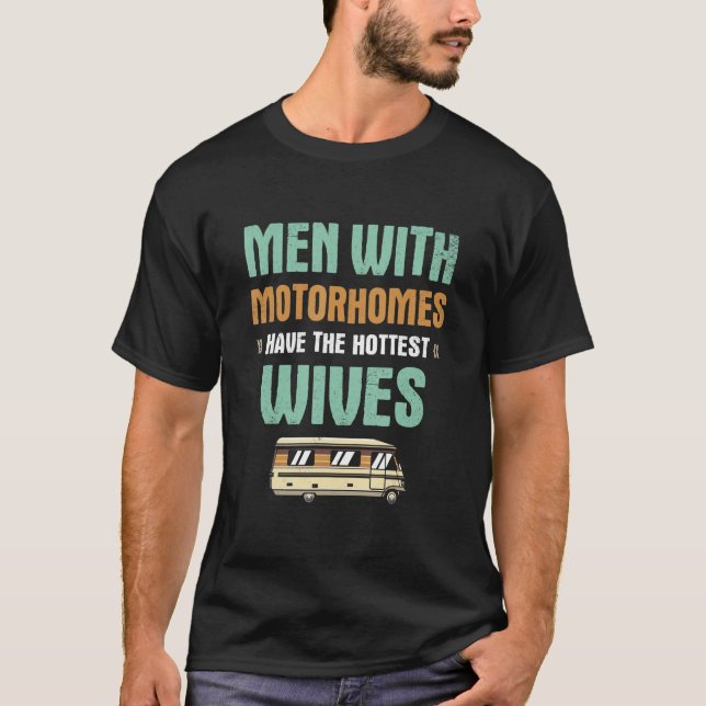Men With Motorhomes Have The Hottest Wives Retro C T-Shirt (Front)