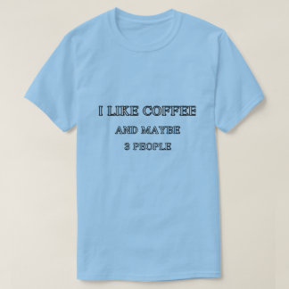 Men woman i like coffee 3 people funny t-shirt