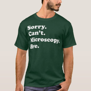Men Women Boys or Girls Funny Microscopy T-Shirt
