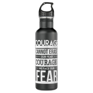 Men Women Courage Is When We Face Our Fears 710 Ml Water Bottle